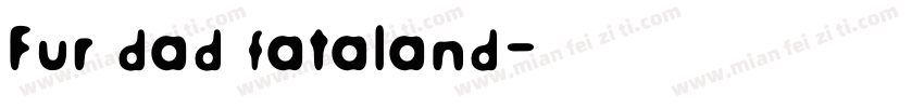 Fur dad fataland字体转换